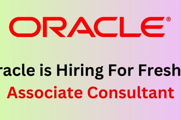 Oracle is Hiring For Fresher | Associate Consultant | Apply Now | 2022