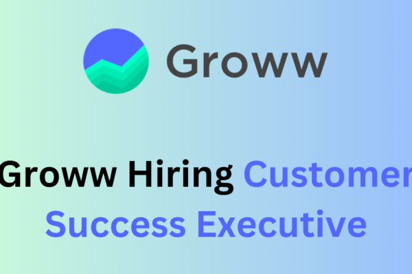 Groww Hiring Customer Success Executive Apply Now
