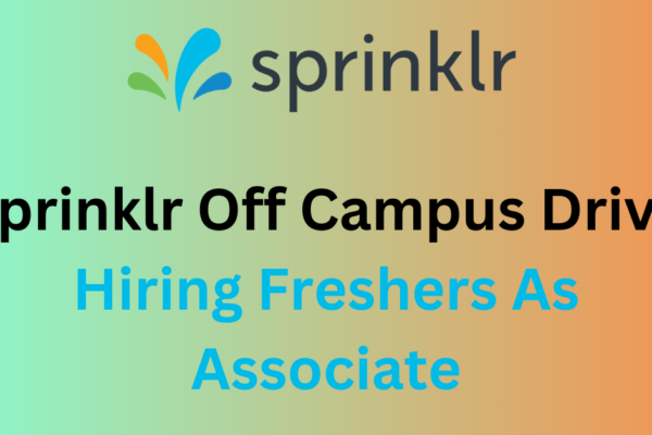 Sprinklr Off Campus Drive Hiring Freshers As Associate Apply Now